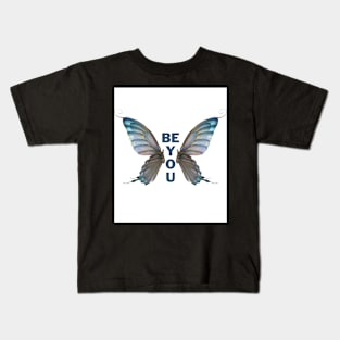 Be You (Butterfly edition) Kids T-Shirt